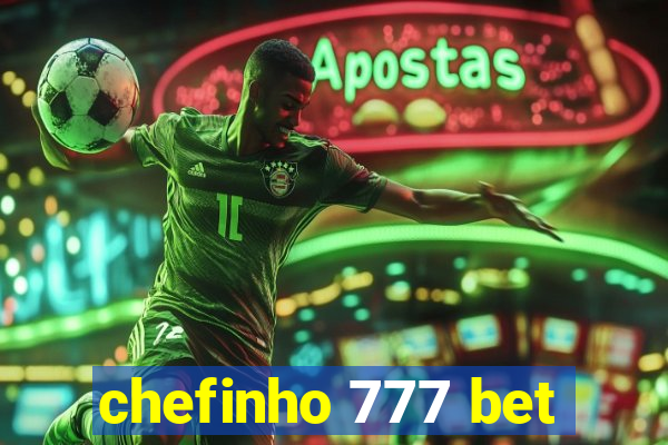 chefinho 777 bet